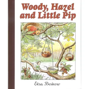 Woody, Hazel and Little Pip by Elsa Beskow
